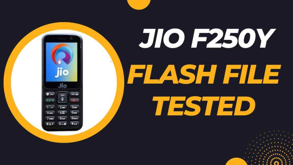 Jio F250y Flash File (All Latest Version)